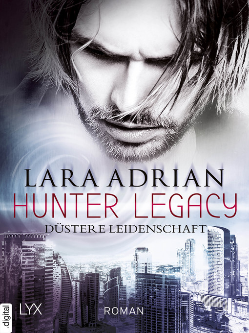 Title details for Hunter Legacy--Düstere Leidenschaft by Lara Adrian - Available